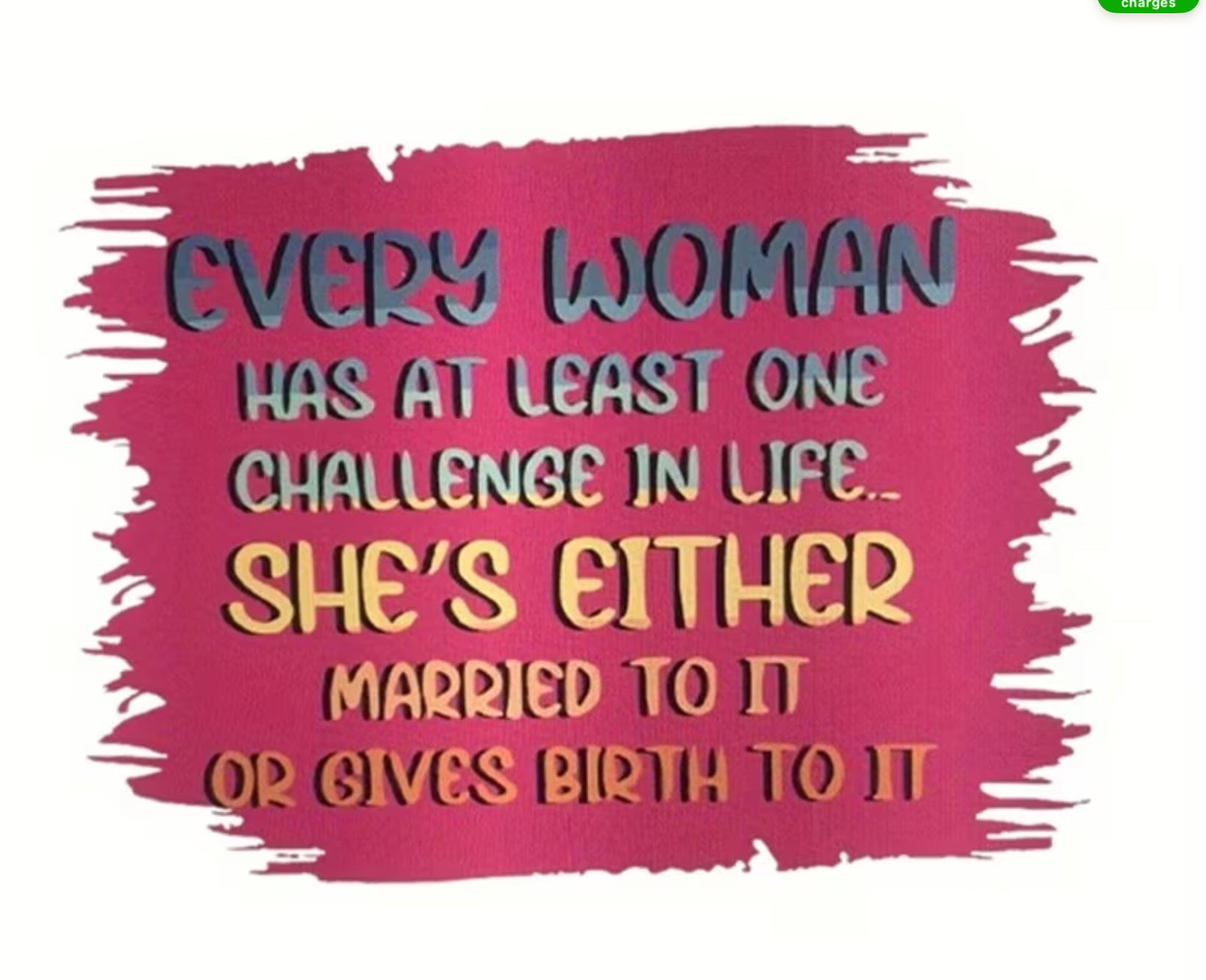 SWEATSHIRT — EVERY WOMAN HAS ONE CHALLENGE