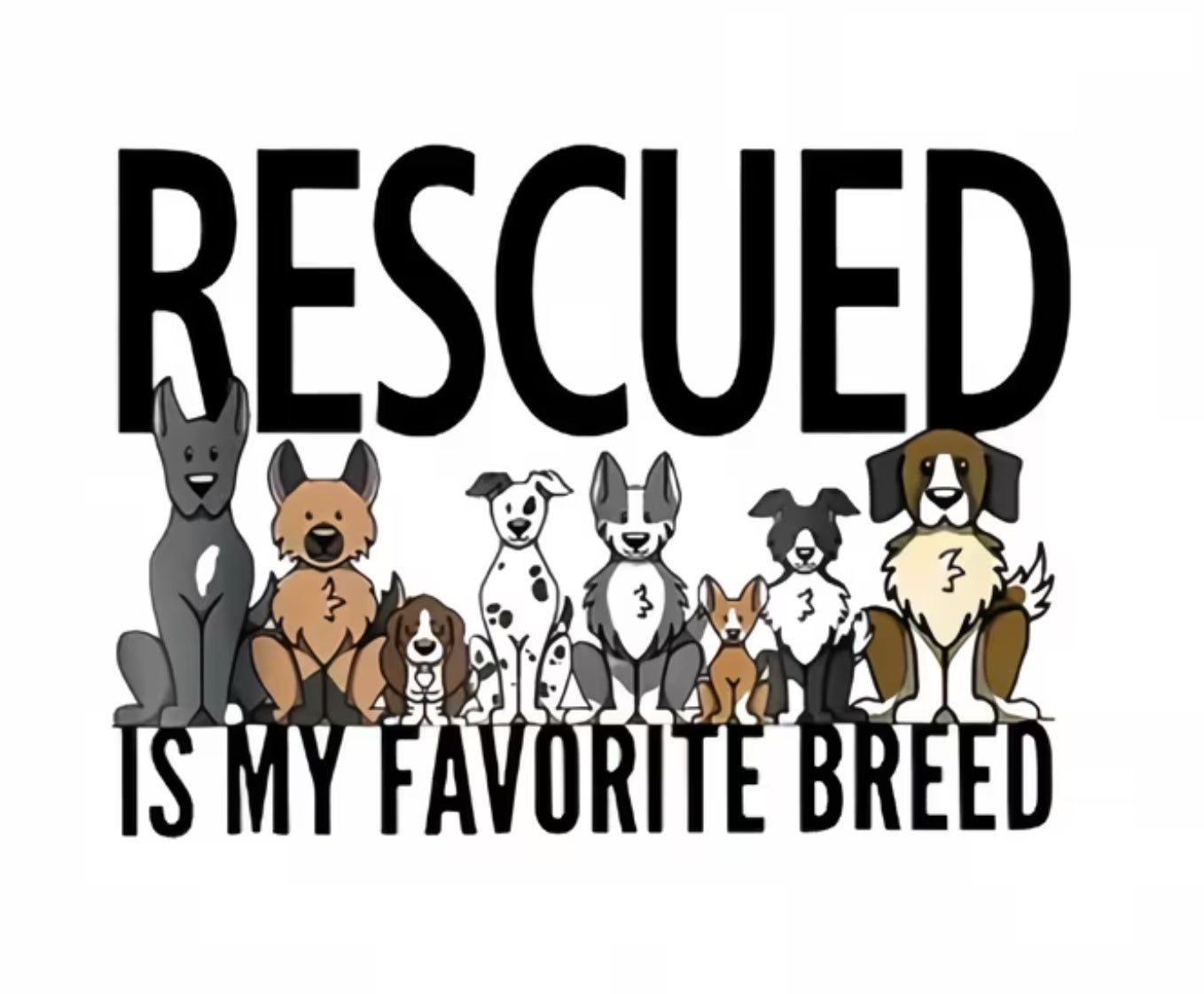 SWEATSHIRT —  RESCUED IS MY FAVORITE BREED